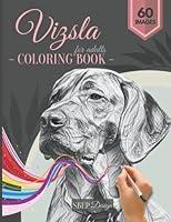 Algopix Similar Product 8 - Vizsla Coloring Book for Adults 60