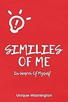 Algopix Similar Product 14 - SIMILIES OF ME: In Search of Myself