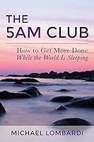 Algopix Similar Product 17 - The 5 AM Club How To Get More Done