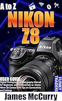 Algopix Similar Product 6 - A to Z NIKON Z8 Digital Photography 