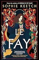 Algopix Similar Product 17 - Le Fay (The Morgan le Fay series)