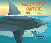 Algopix Similar Product 5 - Slickety Quick: Poems about Sharks
