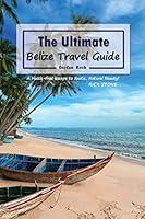 Algopix Similar Product 16 - The Ultimate Belize Travel Guide A