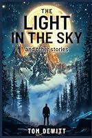 Algopix Similar Product 14 - The Light in the Sky and Other Short