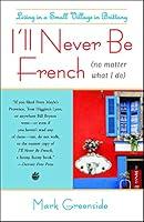 Algopix Similar Product 18 - Ill Never Be French no matter what I