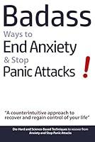 Algopix Similar Product 11 - Badass Ways to End Anxiety  Stop Panic