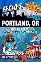 Algopix Similar Product 8 - Secret Portland OR A Guide to the