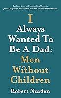 Algopix Similar Product 14 - I Always Wanted To Be A Dad Men