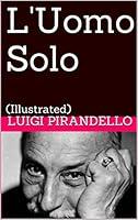 Algopix Similar Product 16 - LUomo Solo Illustrated Novelle per