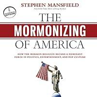 Algopix Similar Product 13 - The Mormonizing of America How the