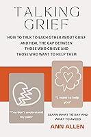 Algopix Similar Product 10 - Talking Grief How to Talk to Each