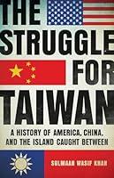 Algopix Similar Product 15 - The Struggle for Taiwan A History of