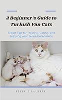 Algopix Similar Product 1 - A Beginners Guide to Turkish Van Cats