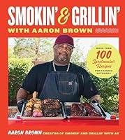 Algopix Similar Product 18 - Smokin and Grillin with Aaron Brown