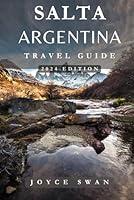 Algopix Similar Product 13 - SALTA ARGENTINA TRAVEL GUIDE 2024