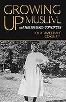 Algopix Similar Product 17 - Growing Up Muslim and the Journey