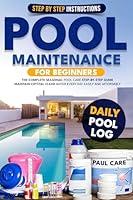 Algopix Similar Product 18 - POOL MAINTENANCE FOR BEGINNERS The