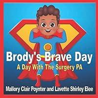 Algopix Similar Product 19 - Brodys Brave Day A Day With The