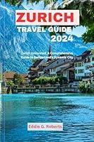 Algopix Similar Product 20 - ZURICH TRAVEL GUIDE 2024 Zurich