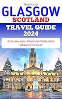 Algopix Similar Product 16 - GLASGOW SCOTLAND TRAVEL GUIDE 2024