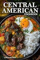 Algopix Similar Product 6 - Central American Cookbook A Journey
