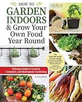 Algopix Similar Product 14 - How to Garden Indoors  Grow Your Own