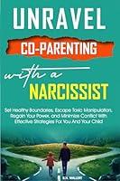 Algopix Similar Product 12 - Unravel CoParenting with a Narcissist