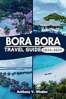 Algopix Similar Product 1 - Bora bora travel guide 20242025 A