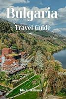 Algopix Similar Product 18 - BULGARIA TRAVEL GUIDE Your Essential