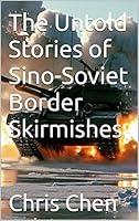 Algopix Similar Product 11 - The Untold Stories of SinoSoviet