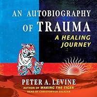 Algopix Similar Product 4 - An Autobiography of Trauma A Healing