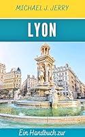 Algopix Similar Product 7 - LYON REISEFHRER 2024 Entdecken Sie
