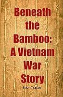 Algopix Similar Product 5 - Beneath the Bamboo: A Vietnam War Story