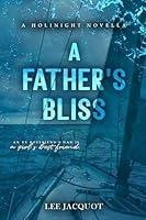 Algopix Similar Product 18 - A Father's Bliss (A Holinight Novella)