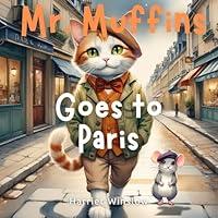 Algopix Similar Product 11 - Mr Muffins Goes to Paris A Rhyming