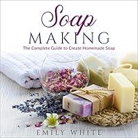 Algopix Similar Product 13 - Soap Making The Complete Guide to