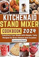 Algopix Similar Product 12 - KitchenAid Stand Mixer Cookbook 2024