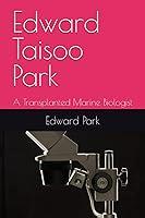 Algopix Similar Product 4 - Edward Taisoo Park A Transplanted