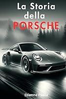 Algopix Similar Product 11 - La Storia della Porsche Libri di