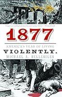 Algopix Similar Product 1 - 1877: America's Year of Living Violently