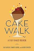 Algopix Similar Product 16 - Cakewalk: A Fully Baked Memoir