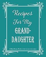 Algopix Similar Product 5 - Recipes For My Granddaughter Blank