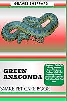 Algopix Similar Product 19 - GREEN ANACONDA SNAKE PET CARE BOOK