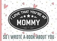 Algopix Similar Product 16 - I Love That Youre My Mommy So I Wrote