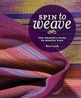Algopix Similar Product 16 - Spin to Weave The Weavers Guide to