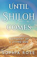 Algopix Similar Product 11 - Until Shiloh Comes Testimony of a