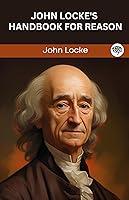Algopix Similar Product 1 - John Lockes Handbook for Reason