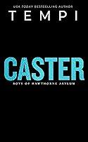 Algopix Similar Product 19 - Caster (Boys of Hawthorne Asylum Book 3)