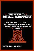 Algopix Similar Product 12 - Basketball Drill Mastery The ultimate