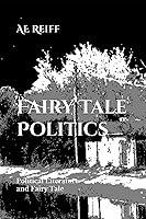 Algopix Similar Product 5 - Fairy Tale Politics Political